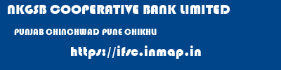 NKGSB COOPERATIVE BANK LIMITED  PUNJAB CHINCHWAD PUNE CHIKHLI  ifsc code